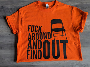 F Around...Find Out T-shirt